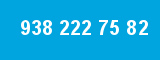 938 222 75 82